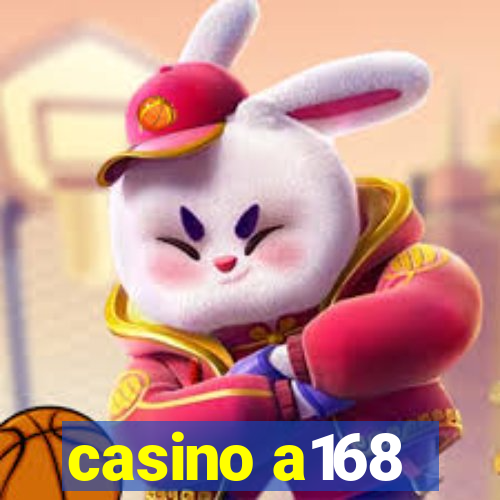 casino a168