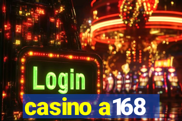 casino a168