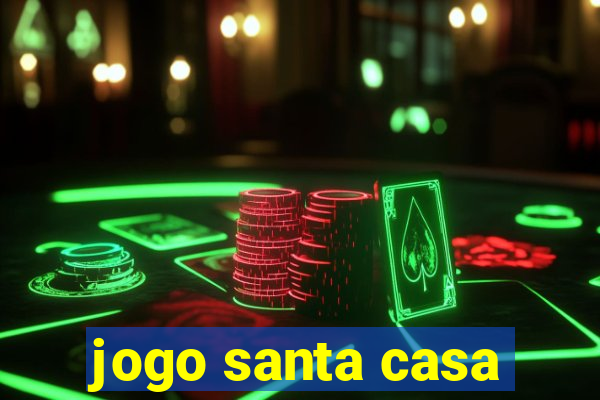 jogo santa casa