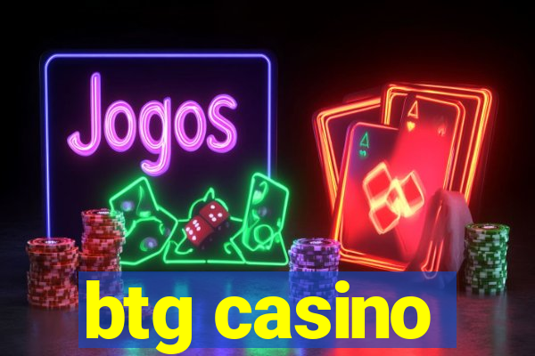 btg casino