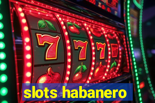 slots habanero