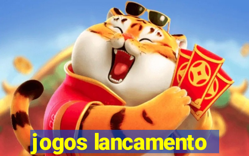 jogos lancamento