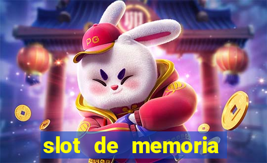 slot de memoria ram parou de funcionar