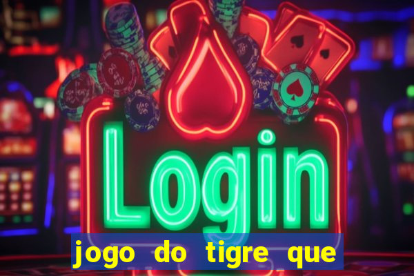 jogo do tigre que paga no cadastro