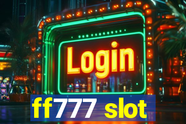 ff777 slot