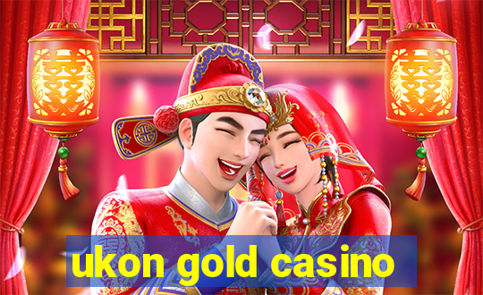 ukon gold casino