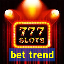 bet trend