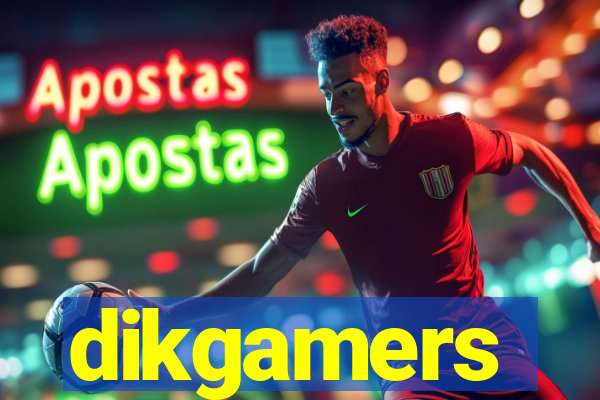 dikgamers