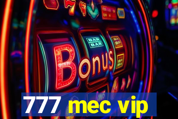 777 mec vip