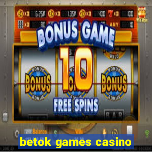 betok games casino