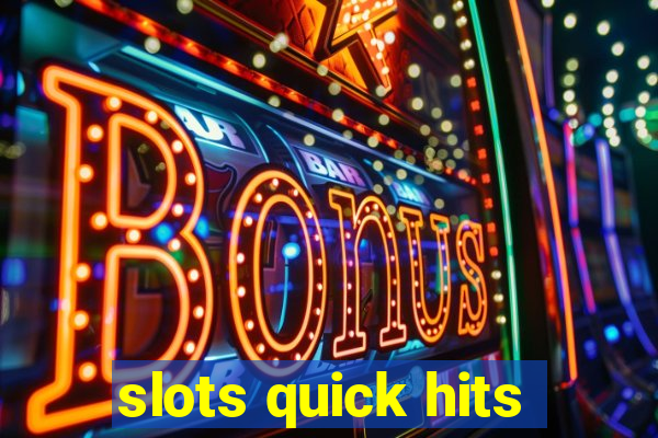 slots quick hits