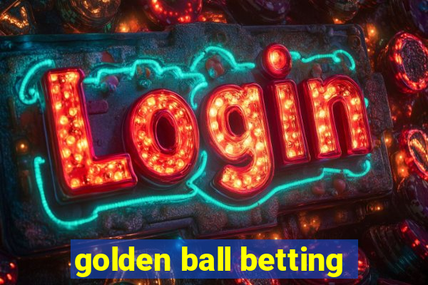 golden ball betting