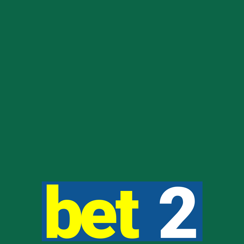 bet 2