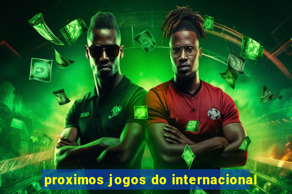 proximos jogos do internacional