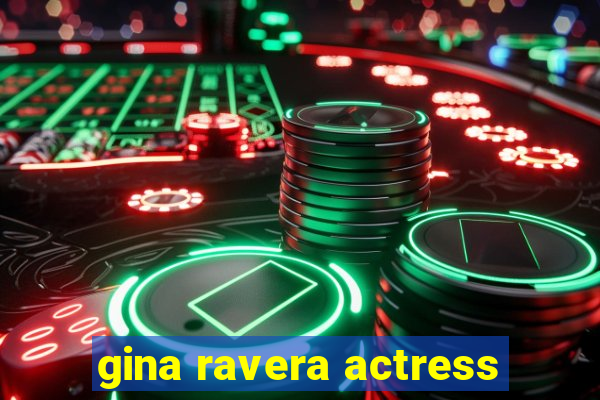 gina ravera actress