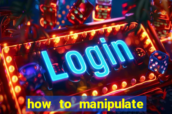 how to manipulate a slot machine