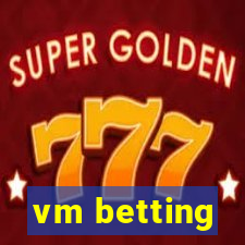 vm betting