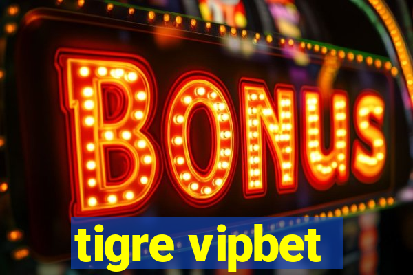 tigre vipbet