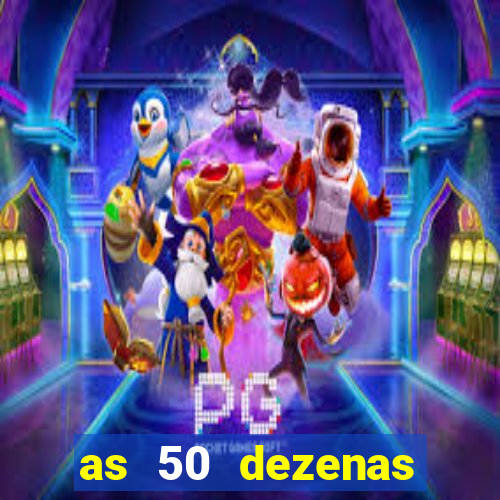 as 50 dezenas melhores de 20 pontos