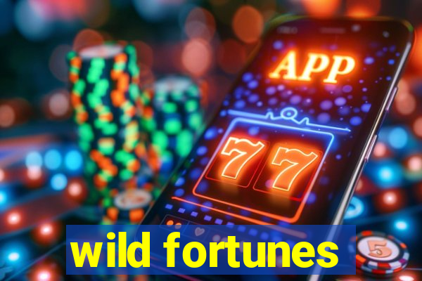 wild fortunes