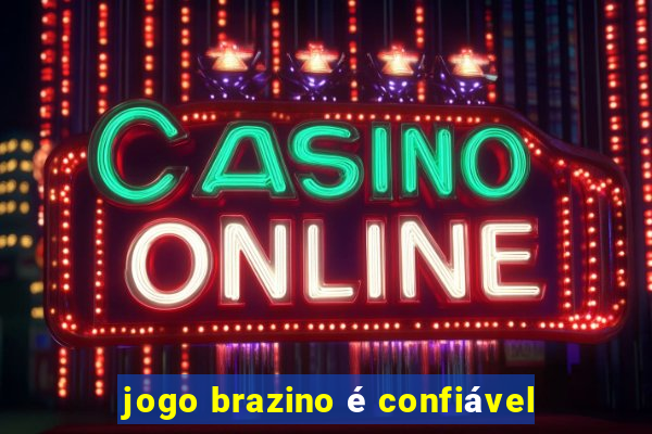 jogo brazino é confiável