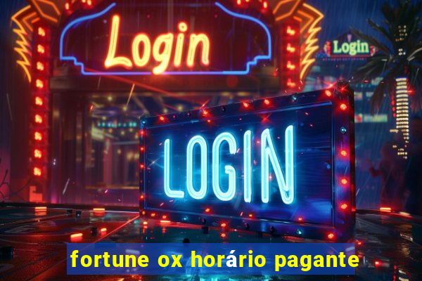 fortune ox horário pagante