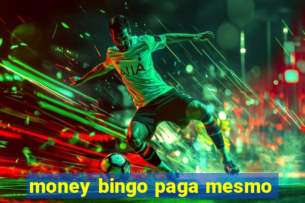 money bingo paga mesmo