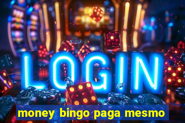 money bingo paga mesmo