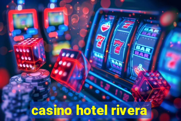 casino hotel rivera