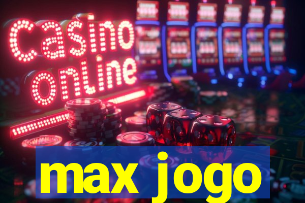 max jogo