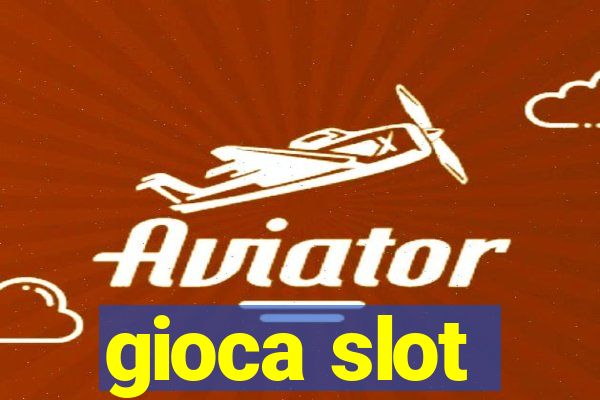 gioca slot