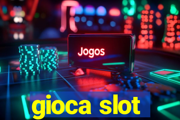 gioca slot