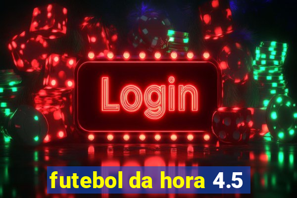 futebol da hora 4.5