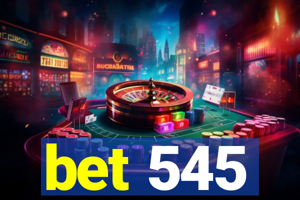 bet 545