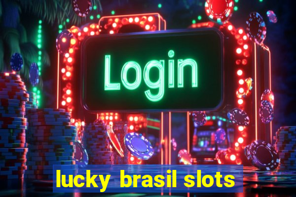 lucky brasil slots