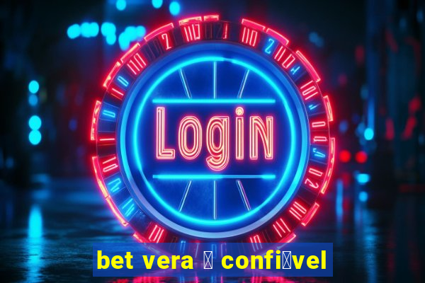 bet vera 茅 confi谩vel