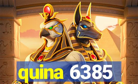 quina 6385