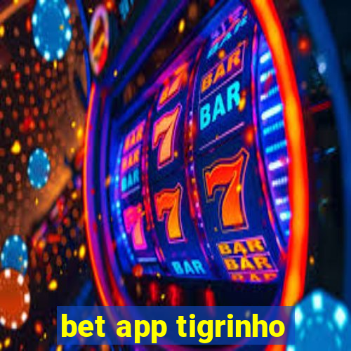 bet app tigrinho