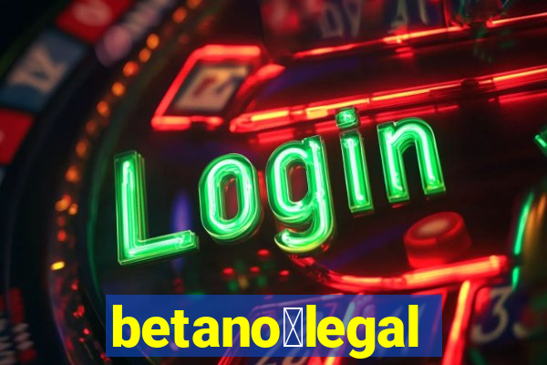 betano茅legal