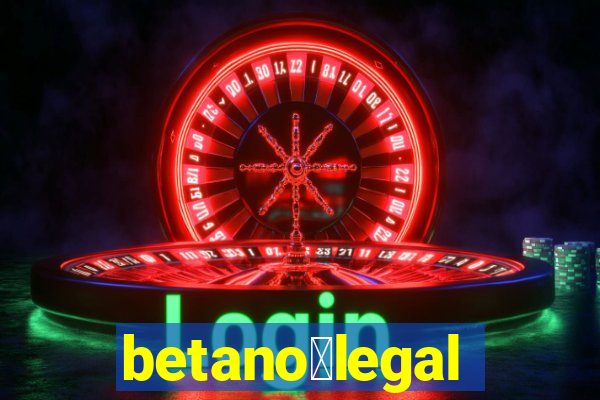 betano茅legal