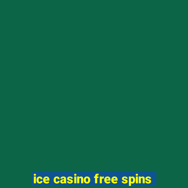 ice casino free spins