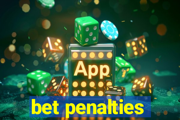 bet penalties