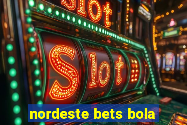 nordeste bets bola