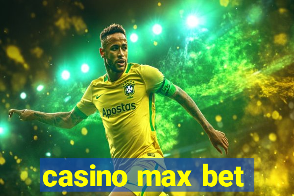 casino max bet