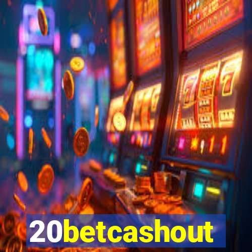 20betcashout