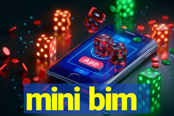 mini bim