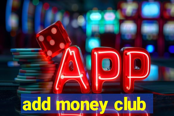 add money club