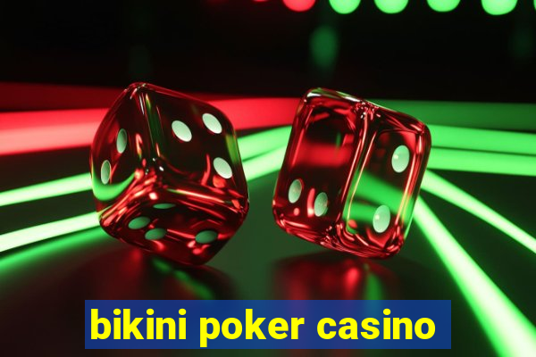 bikini poker casino