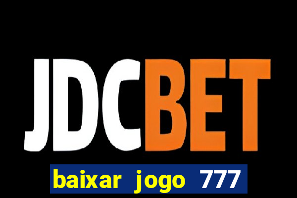 baixar jogo 777 slots vamos