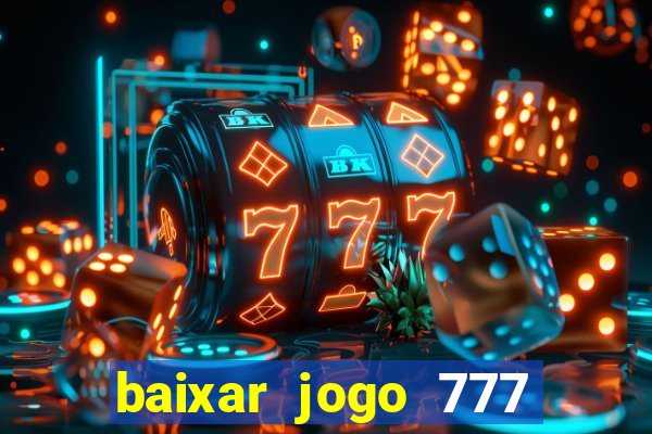 baixar jogo 777 slots vamos